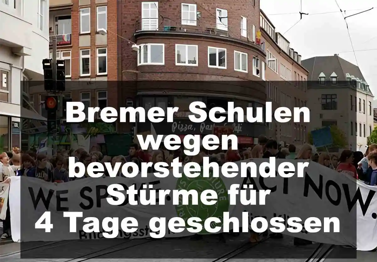 Bremen Schulen Ferien Update: Schulen werden wegen der bevorstehenden Stürme für 4 Tage geschlossen